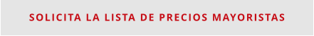 Solicita la lista de precios mayoristas